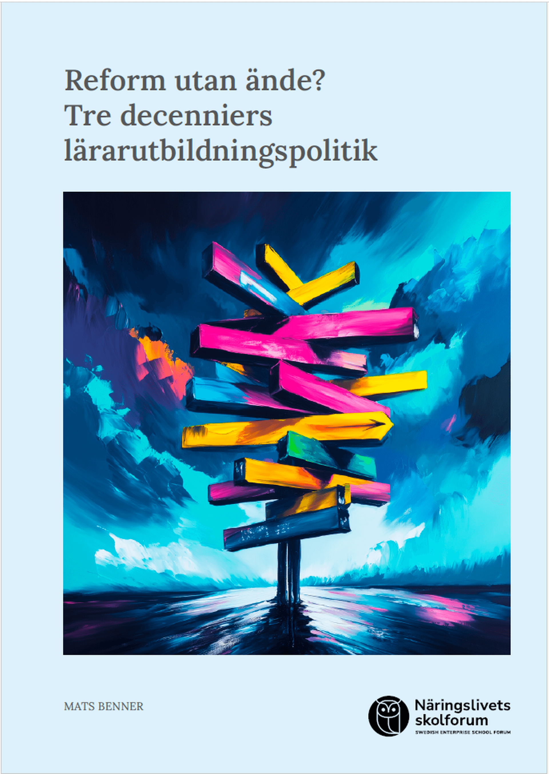 Rapportomslag Reform utan ände? - Tre decenniers lärarutbildningspolitik